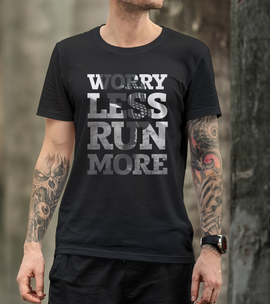 Worry Less Run More Athletic Shoe Motivation T-Shirt