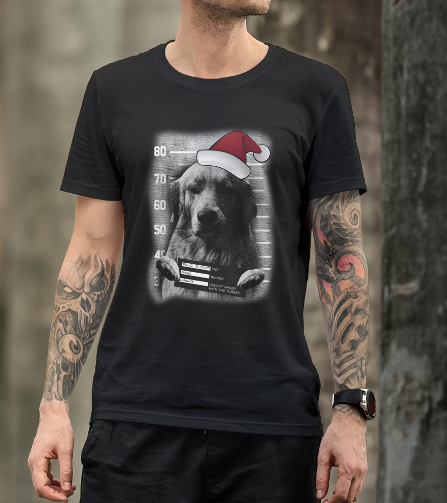 Christmas Dog Buster Caught Naked With The Turkey T-Shirt