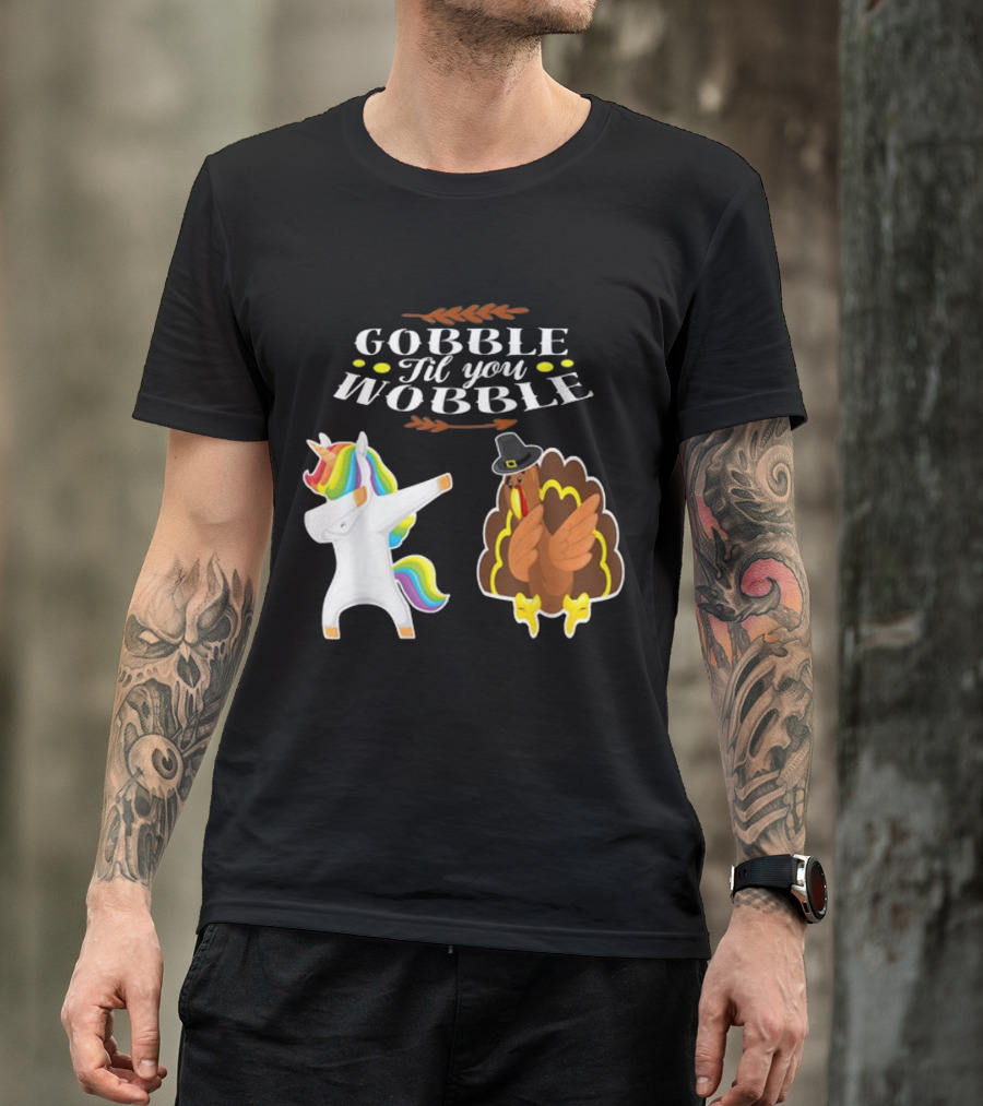 Gobble Til You Wobble Dabbing Turkey And Unicorn T-Shirt