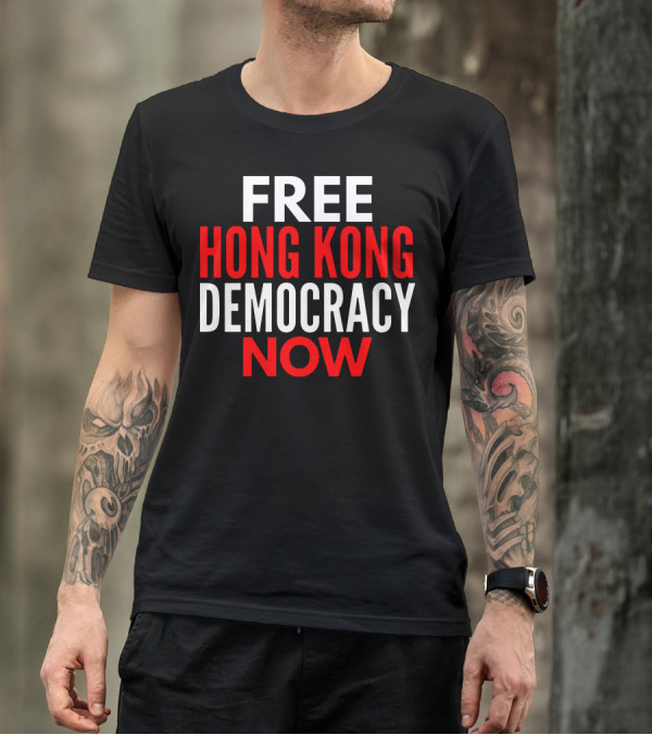 FREE HONG KONG DEMOCRACY NOW T-Shirt