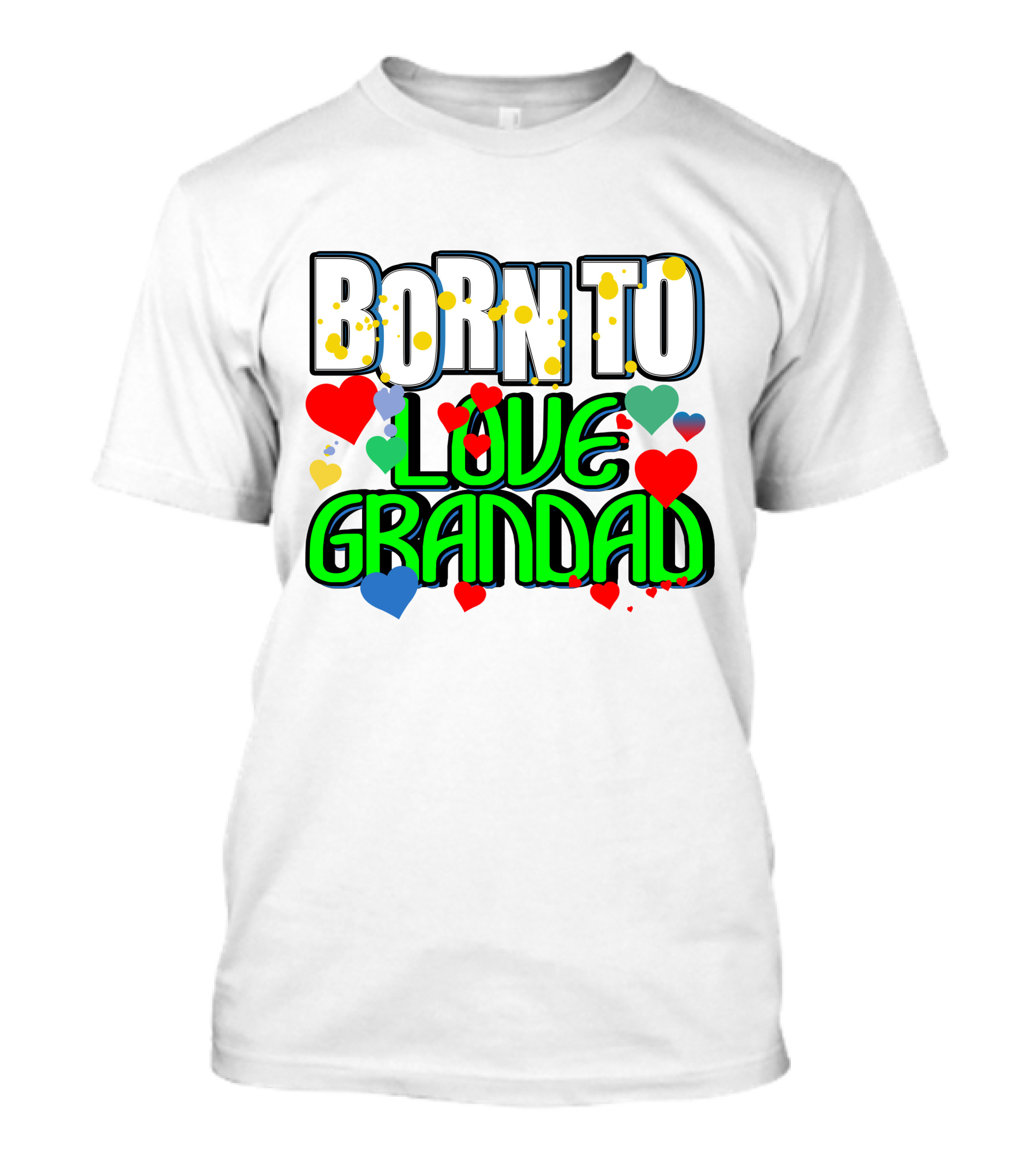 Born To Love Grandad Colorful Heart Accents T-Shirt