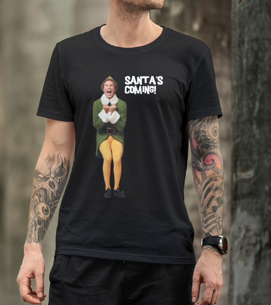 Buddy The Elf Santa's Coming T-Shirt