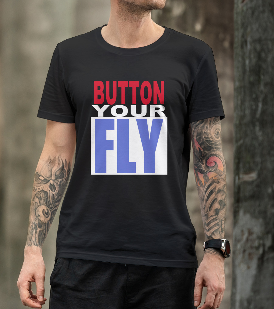 BUTTON YOUR FLY Text Block T-Shirt