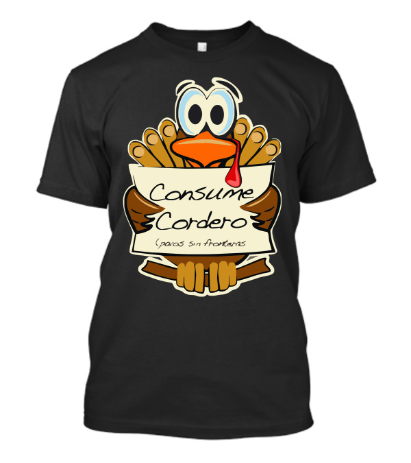 Consume Cordero Pavos Sin Fronteras Turkey Cartoon T-Shirt