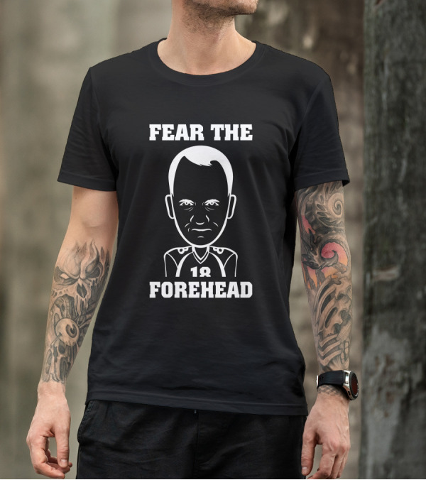 Fear The Forehead 18 Quarterback T-Shirt