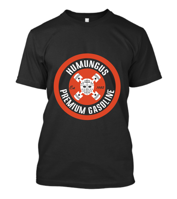 Humungus Premium Gasoline Est 1982 Piston Emblem T-Shirt