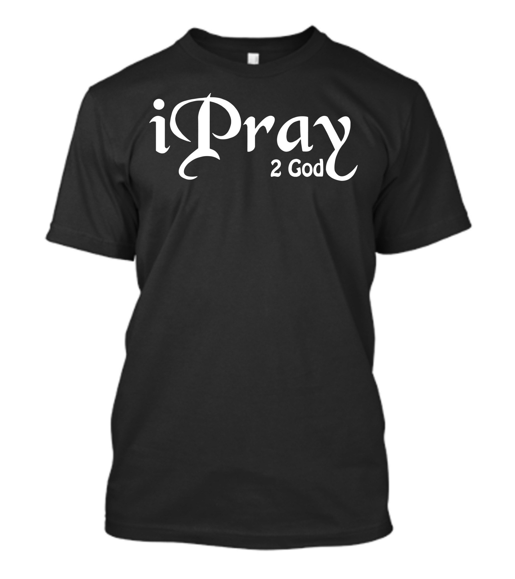 IPray 2 God T-Shirt