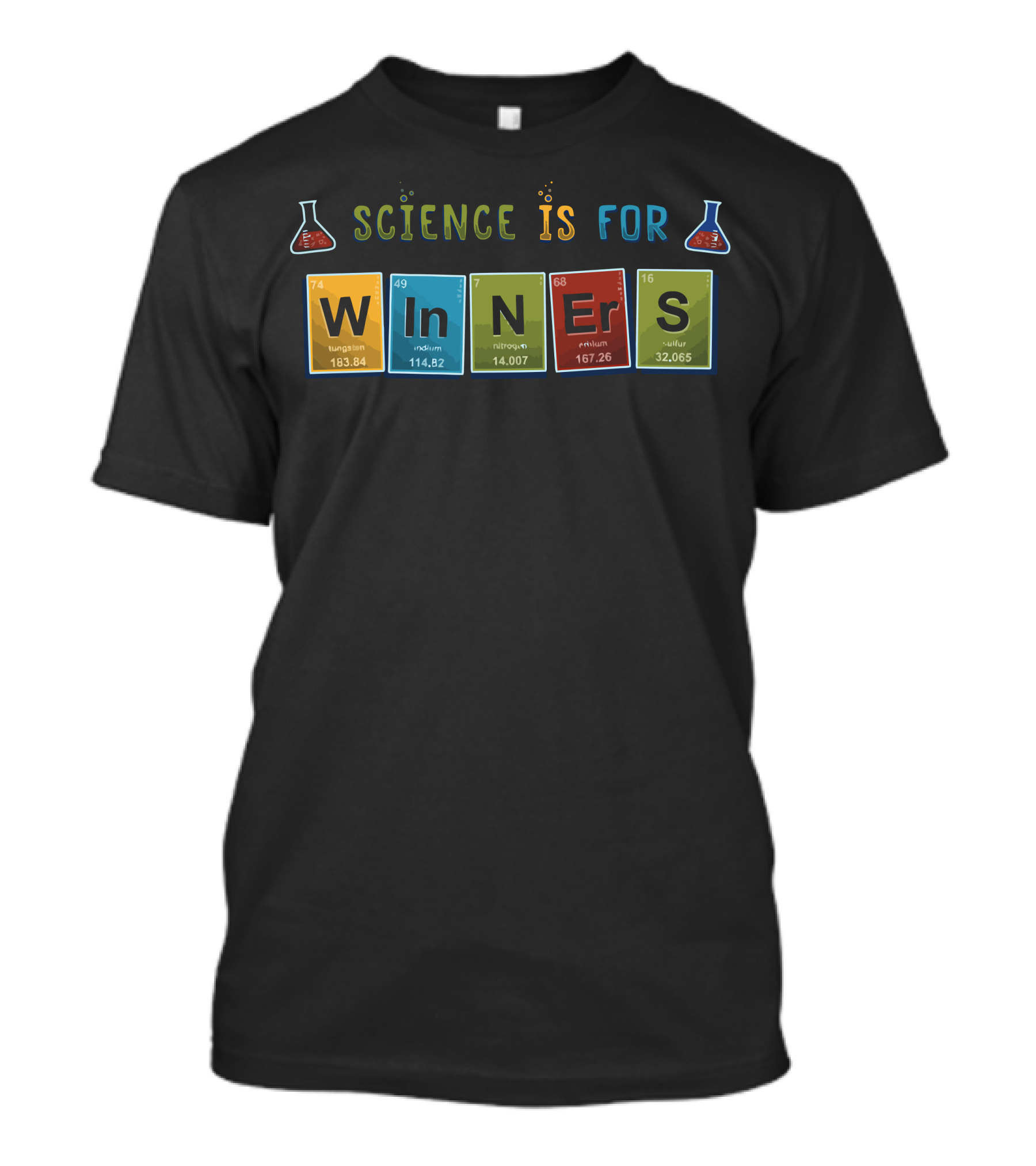 Science Is For Winners Tungsten Indium Nitrogen Erbium Sulfur Periodic Elements T-Shirt