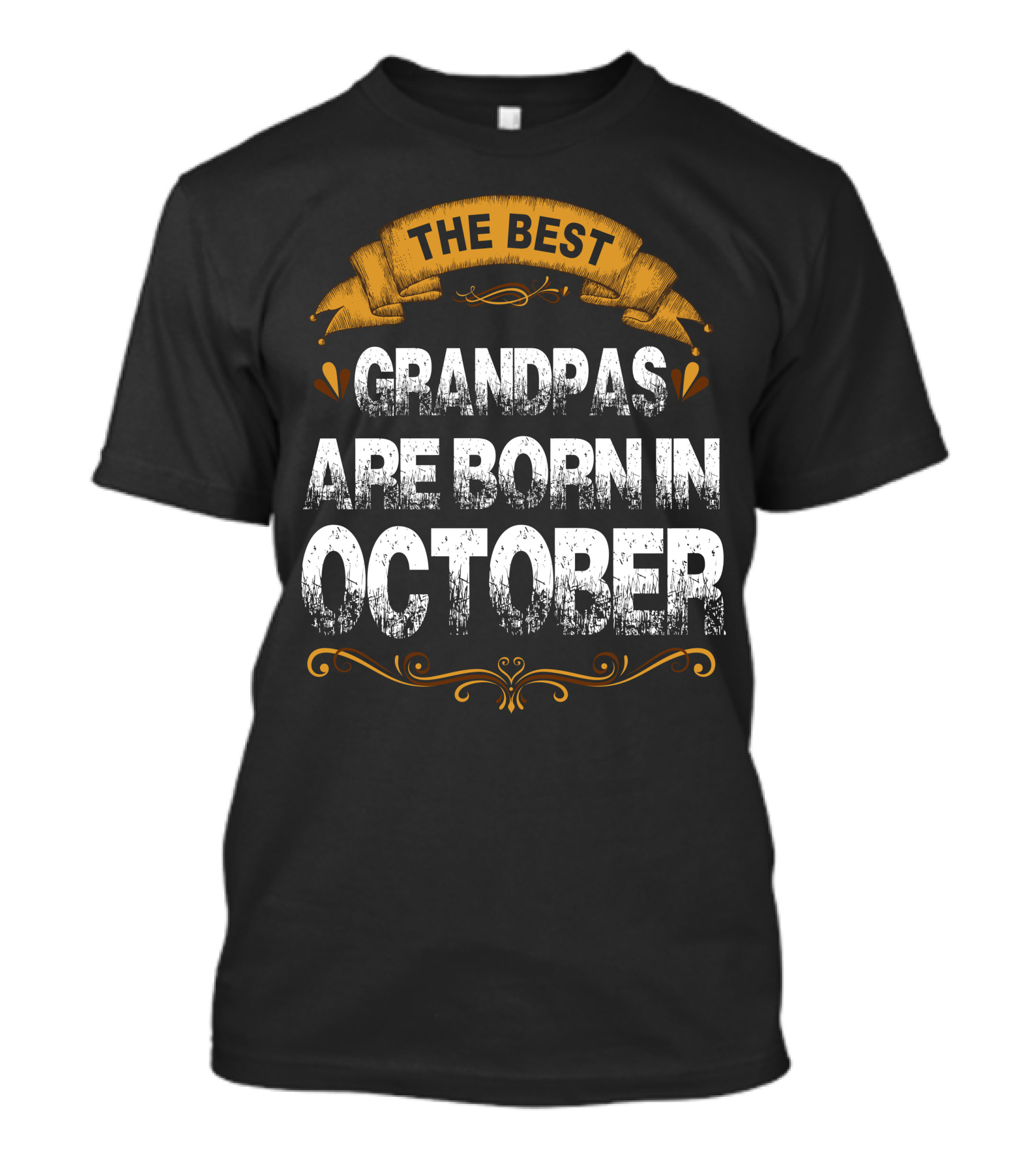 THE BEST GRANDPAS ARE BORN IN OCTOBER T-Shirt