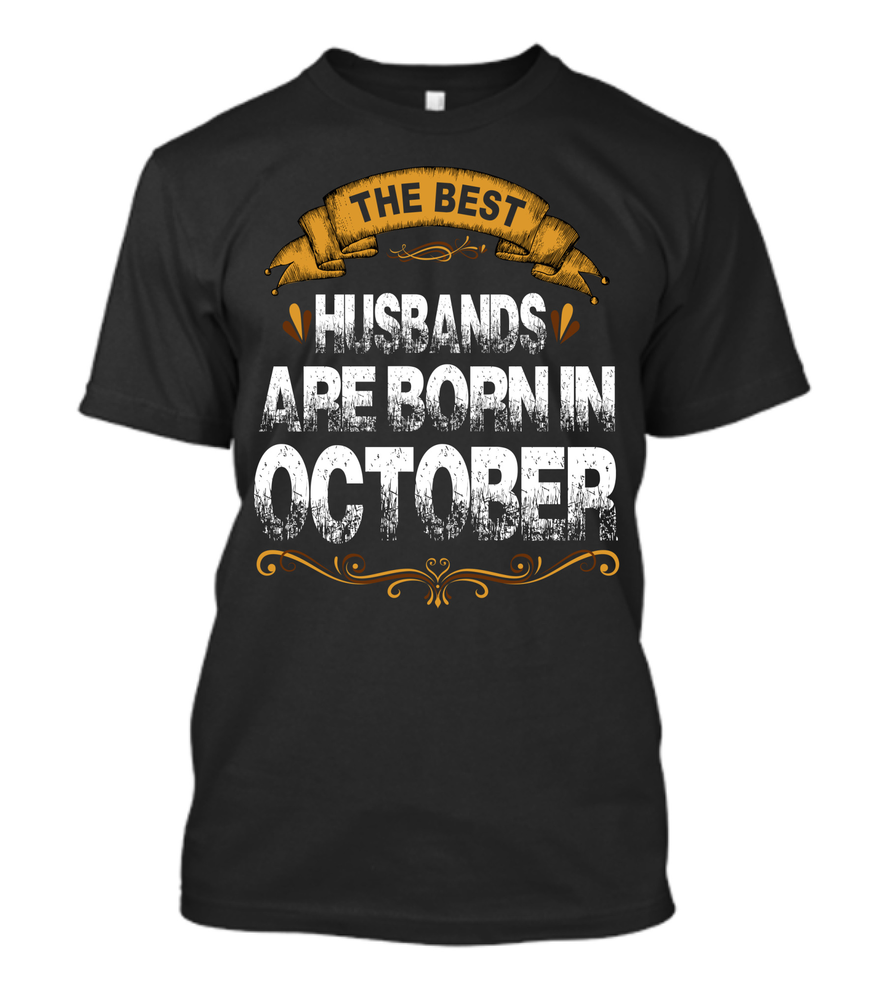The Best Husbands Are Born In October Vintage Banner Style Text With Ornamental Accents T-Shirt