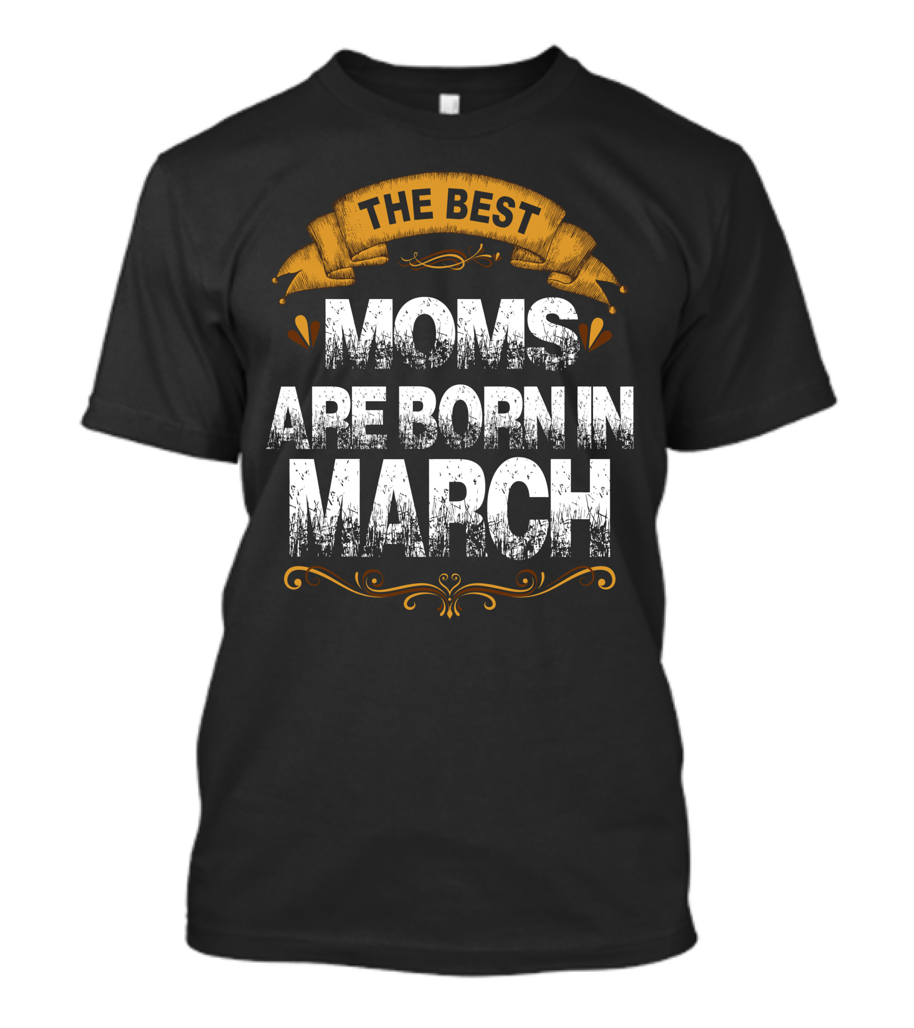 THE BEST MOMS ARE BORN IN MARCH ELEGANT T-Shirt