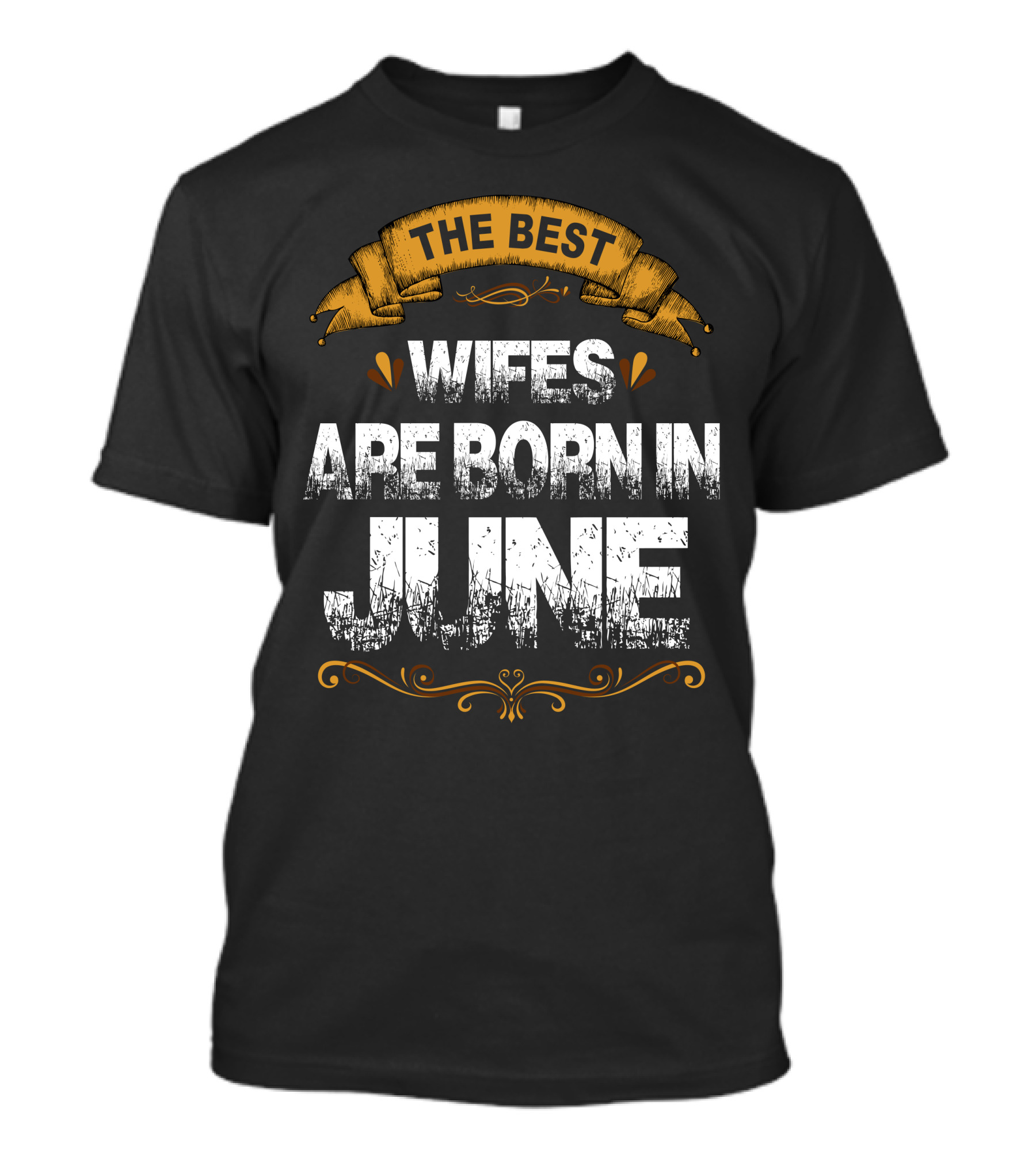 THE BEST WIFES ARE BORN IN JUNE T-Shirt