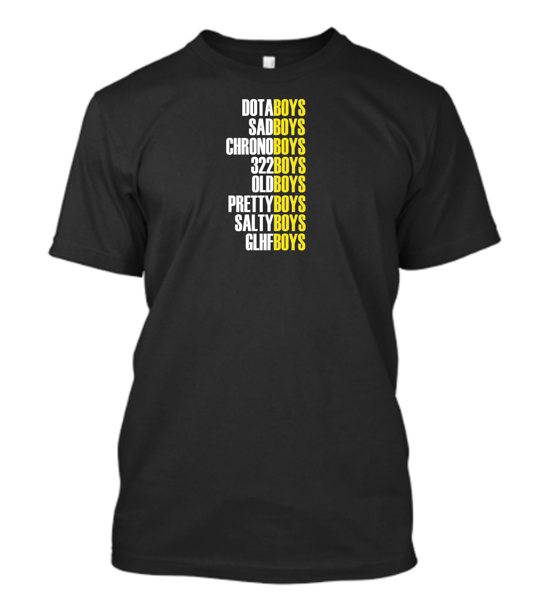 Dota Boys Sad Boys Chrono Boys 322 Boys Old Boys Pretty Boys Salty Boys GLHF Boys T-Shirt