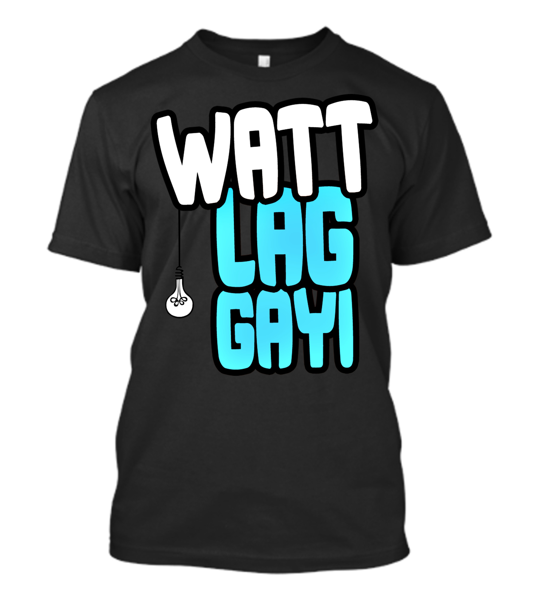 Watt Lag Gayi Bulb Humor T-Shirt