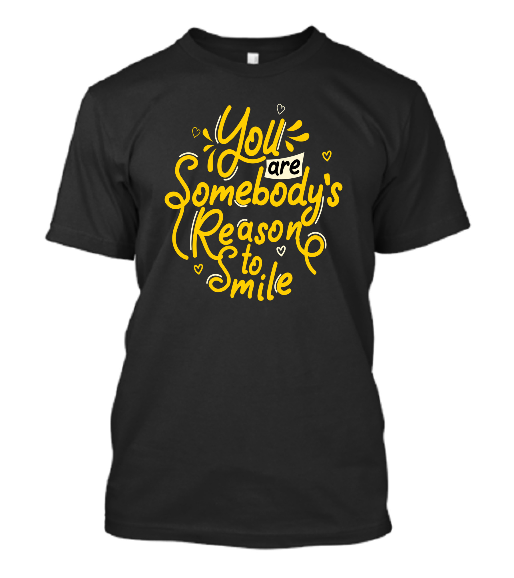 You Are Somebody's Reason To Smile With Heart Accents In Yellow T-Shirt