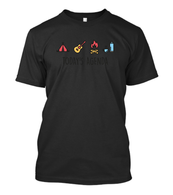 Today's Agenda Tent Guitar Campfire Coffee Camping Essentials T-Shirt