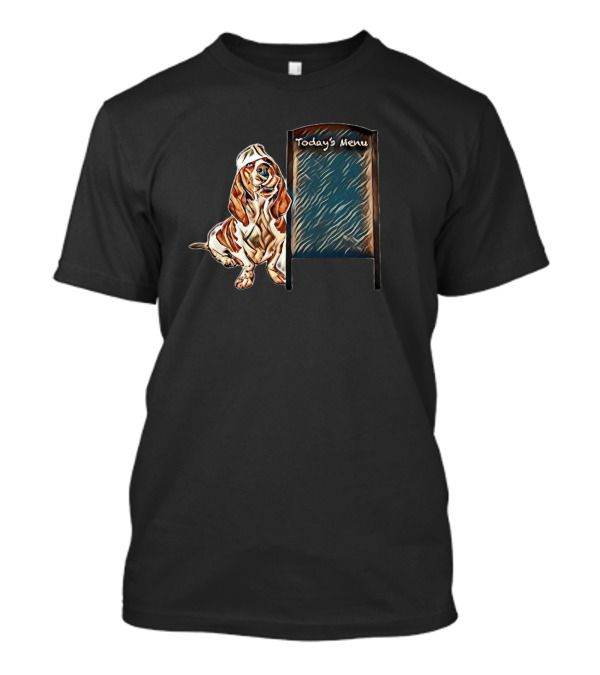 A Cute Basset Hound Dog Wearing Chef Hat Next To Today's Menu Signboard T-Shirt