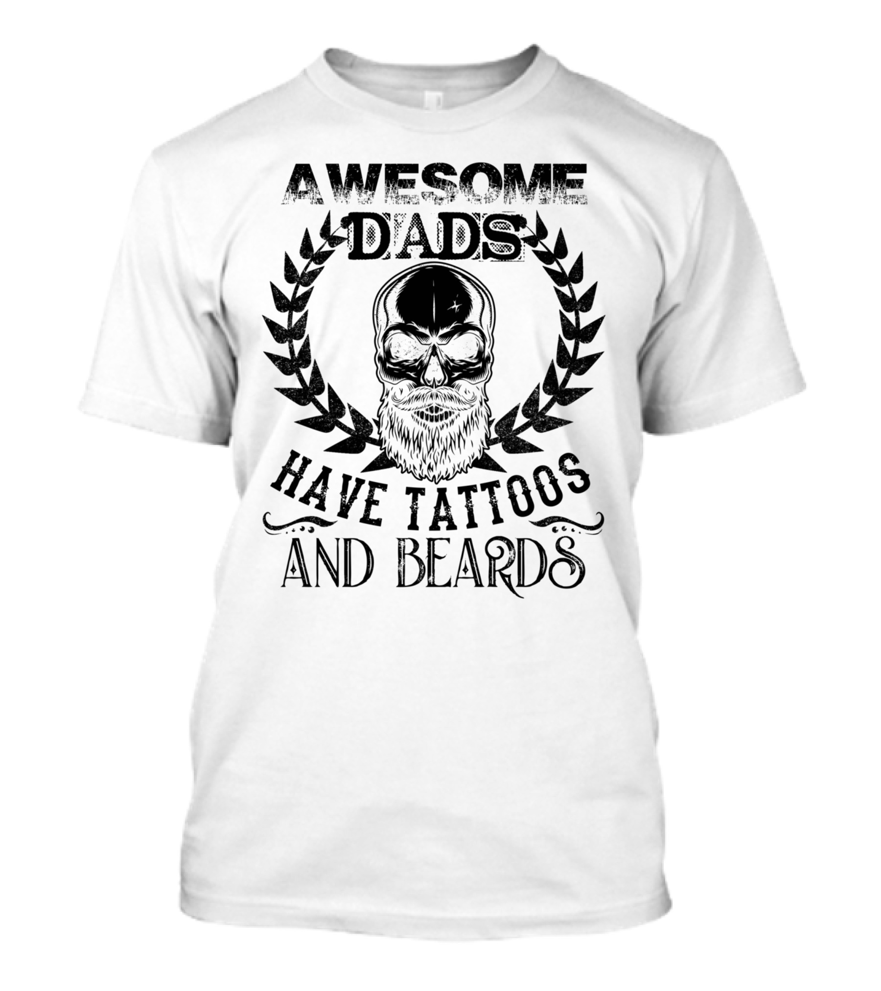Awesome Dads Have Tattoos And Beards Laurel Skull T-Shirt
