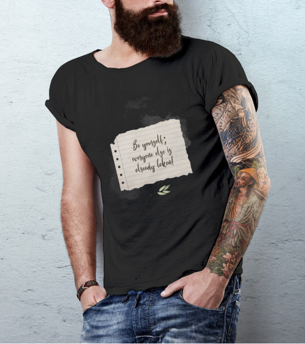 Be Yourself Everyone Else Is Already Taken Torn Paper Typography T-Shirt
