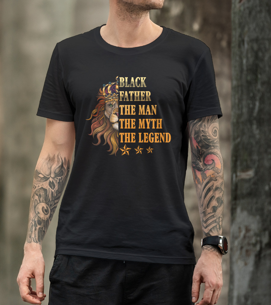 Black Father The Man The Myth The Legend Lion King Stars T-Shirt