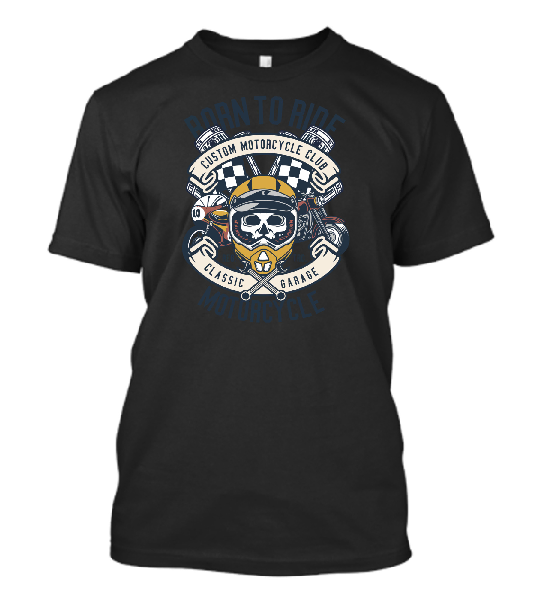 Born To Ride Custom Motorcycle Club Classic Garage T-Shirt