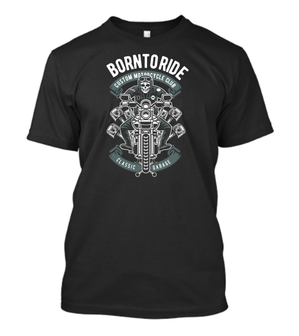 BORN TO RIDE CUSTOM MOTORCYCLE CLUB CLASSIC GARAGE SKULL BIKER T-Shirt