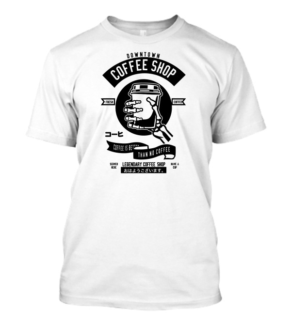 Downtown Coffee Shop Legendary Fresh Coffee Served Here T-Shirt
