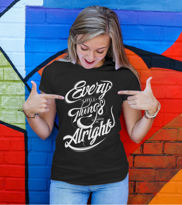 Every Little Things Is Gonna Be Alright Brush Script T-Shirt