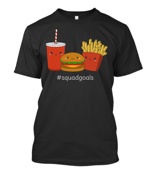 Funny Fast Food Squad Goals Burger Fries Drink Cute Faces T-Shirt