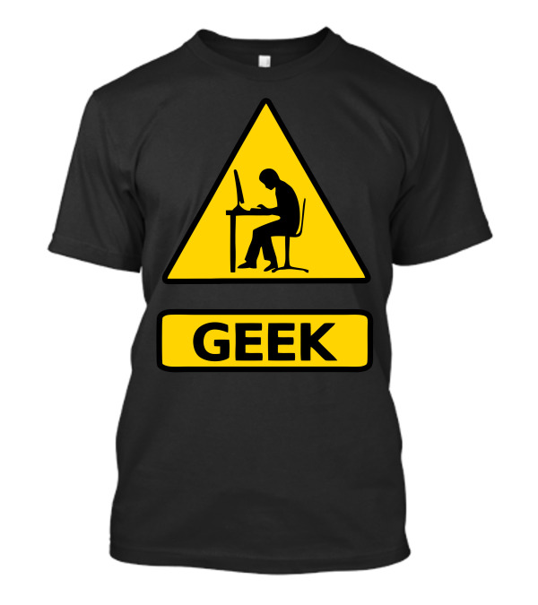 Funny Geek Warning Sign T-Shirt