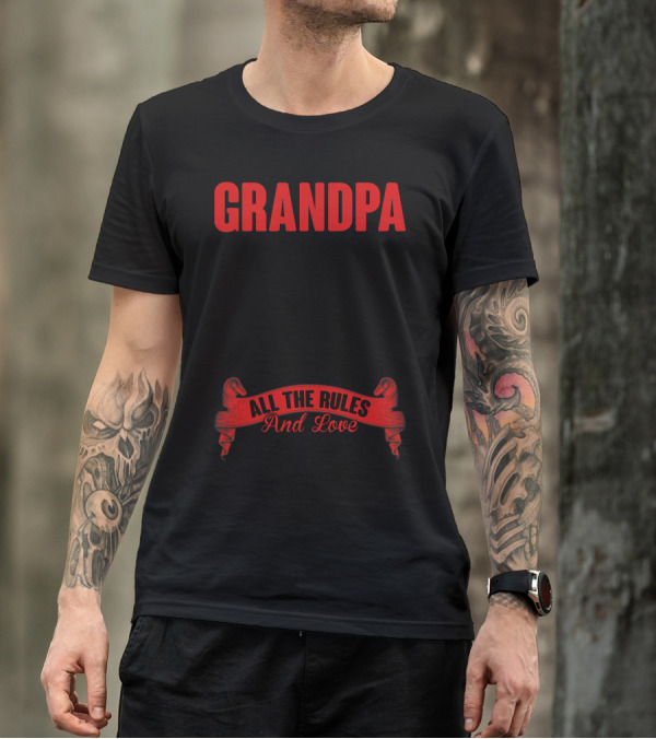 GRANDPA One Who Breaks All The Rules And Love Every Second Of It Fists Banner T-Shirt