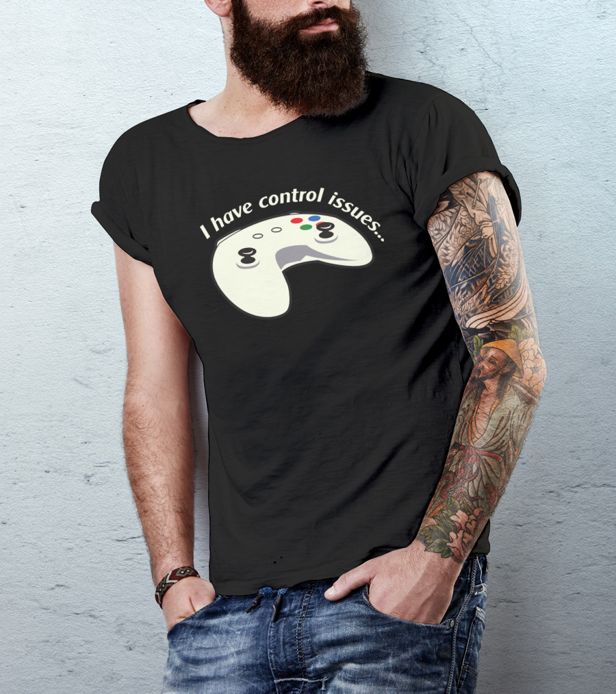 I Have Control Issues Gaming Controller T-Shirt