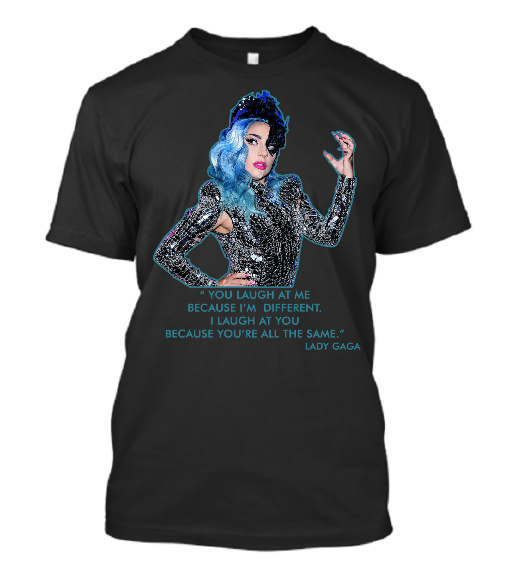 Lady Gaga Chromatica You Laugh At Me Because I'm Different T-Shirt