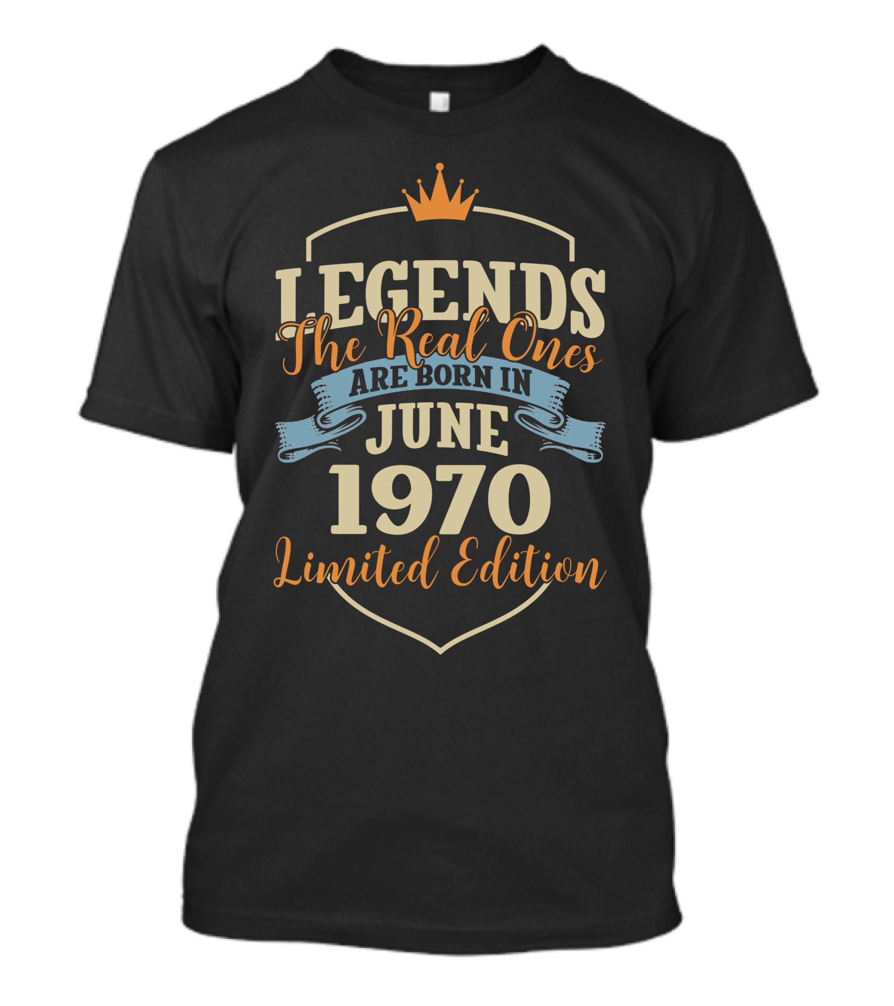 Legends The Real Ones Are Born In June 1970 T-Shirt