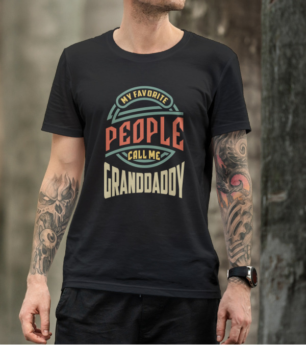 Mens My Favorite People Call Me Granddaddy Vintage Style Retro Text T-Shirt