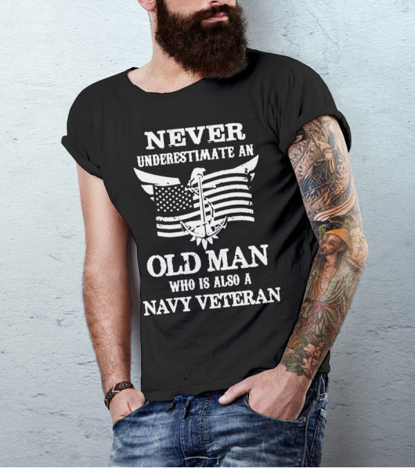 Never Underestimate An Old Man Who Is Also A Navy Veteran American Flag Anchor T-Shirt