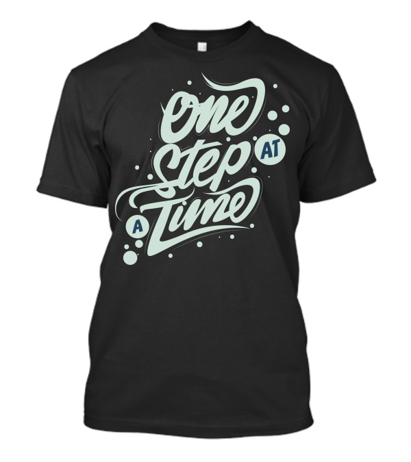One Step At A Time T-Shirt