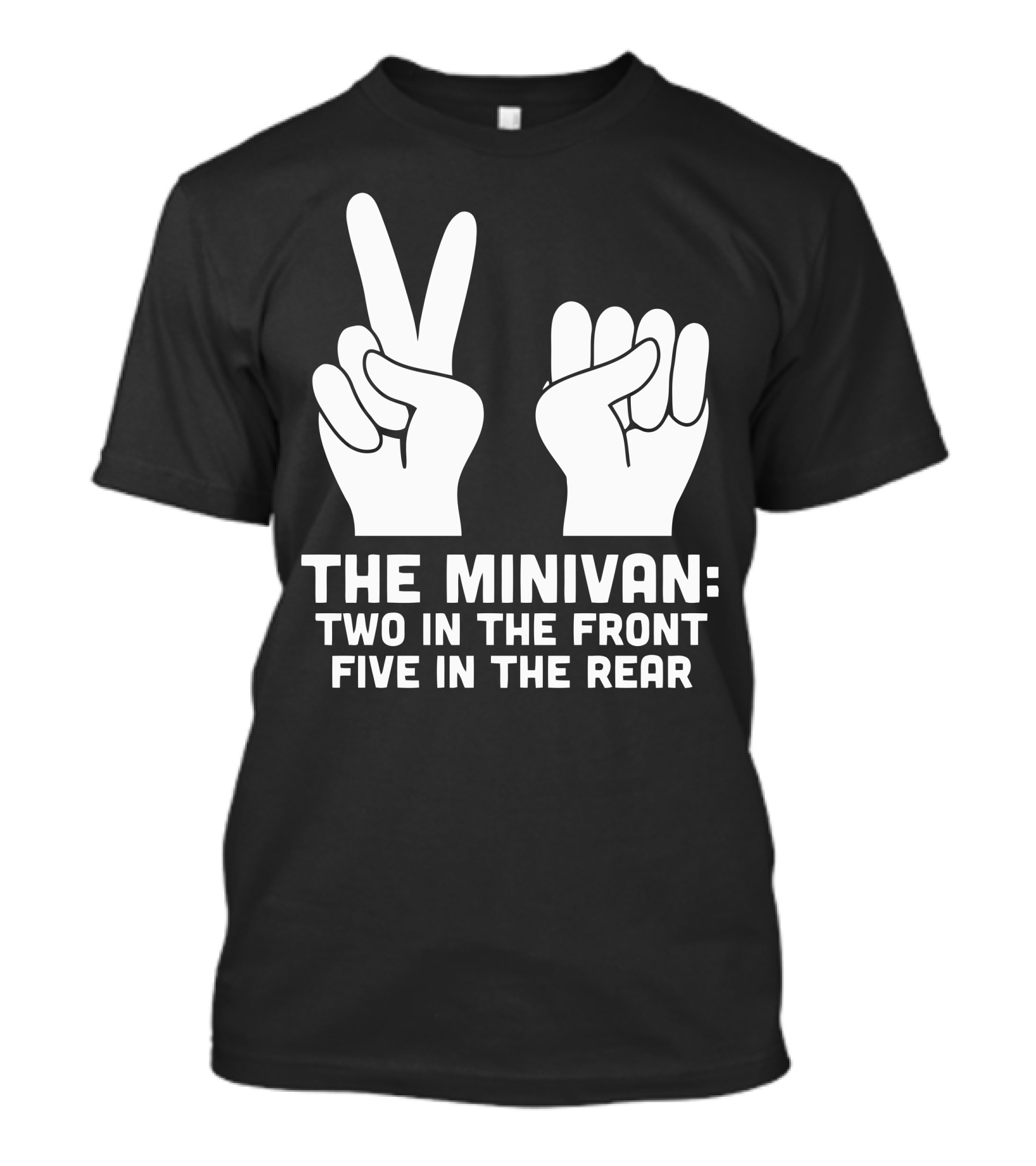 The Minivan Two In The Front Five In The Rear T-Shirt