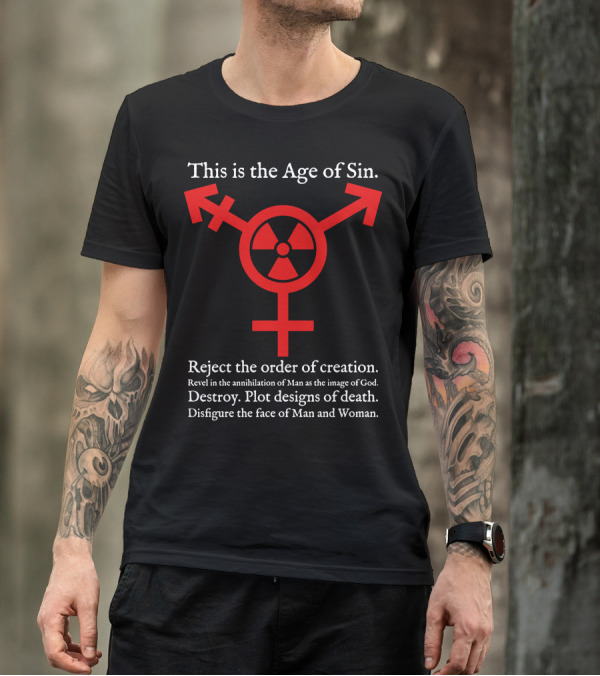 Transgender Symbol This Is The Age Of Sin Reject The Order Of Creation Nuclear T-Shirt