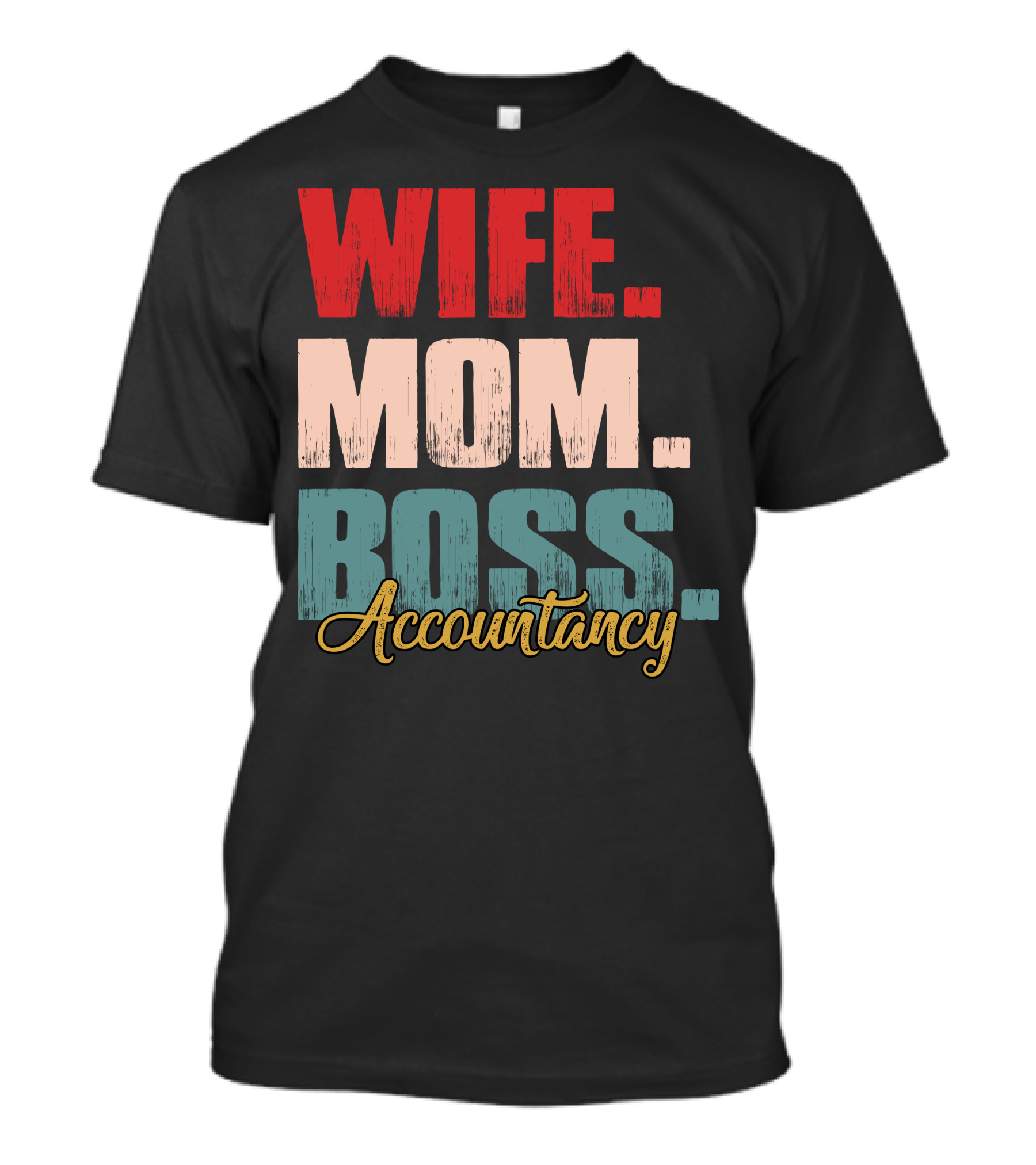Wife Mom Boss Accountancy Mompreneur Life T-Shirt