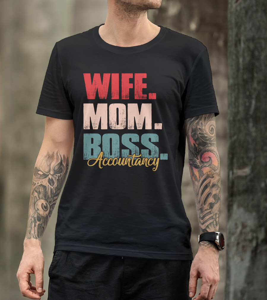 Wife Mom Boss Accountancy Mompreneur Life T-Shirt