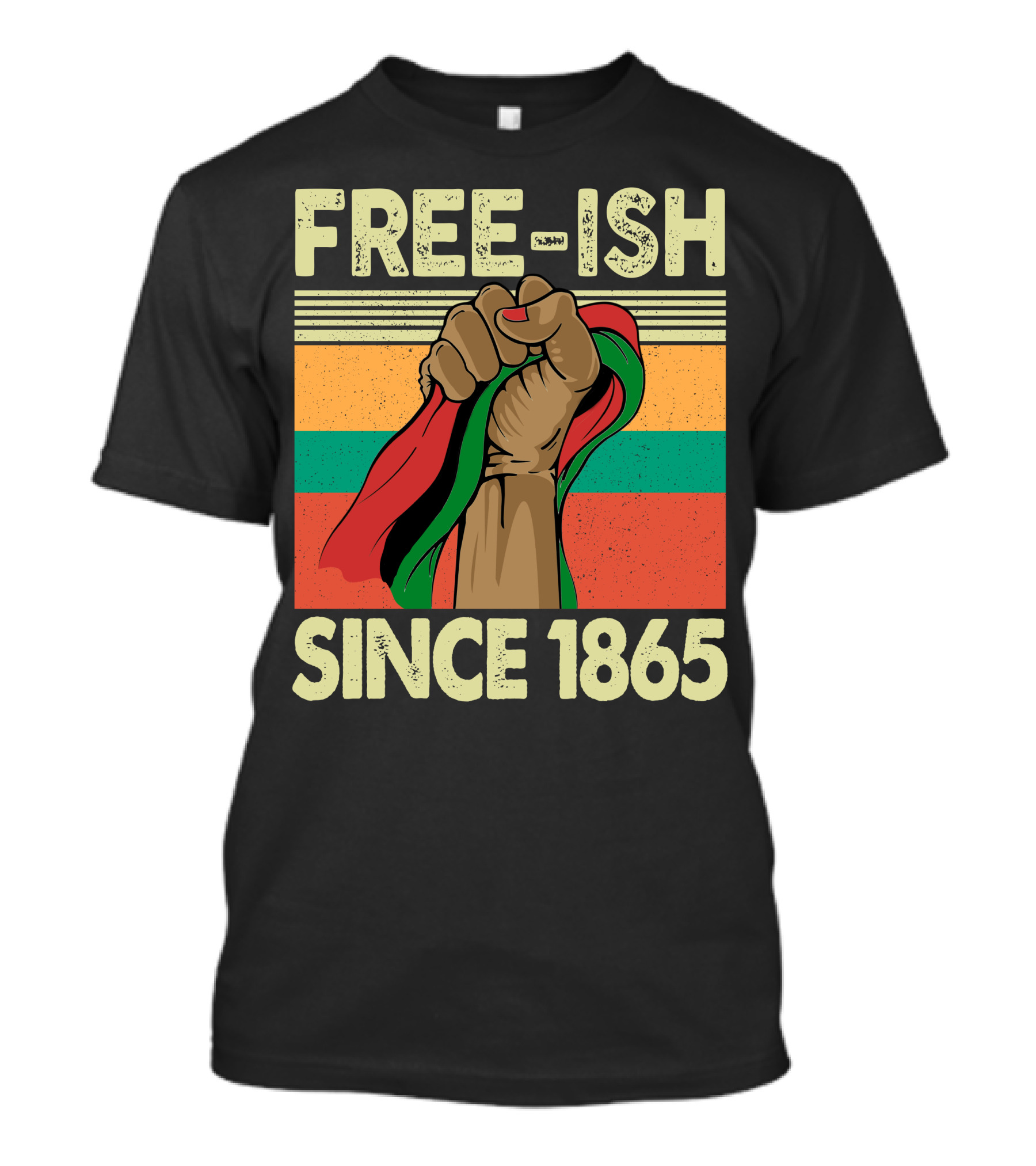 FREE-ISH SINCE 1865 FIST WITH AFRICAN COLORS STRIPES T-Shirt