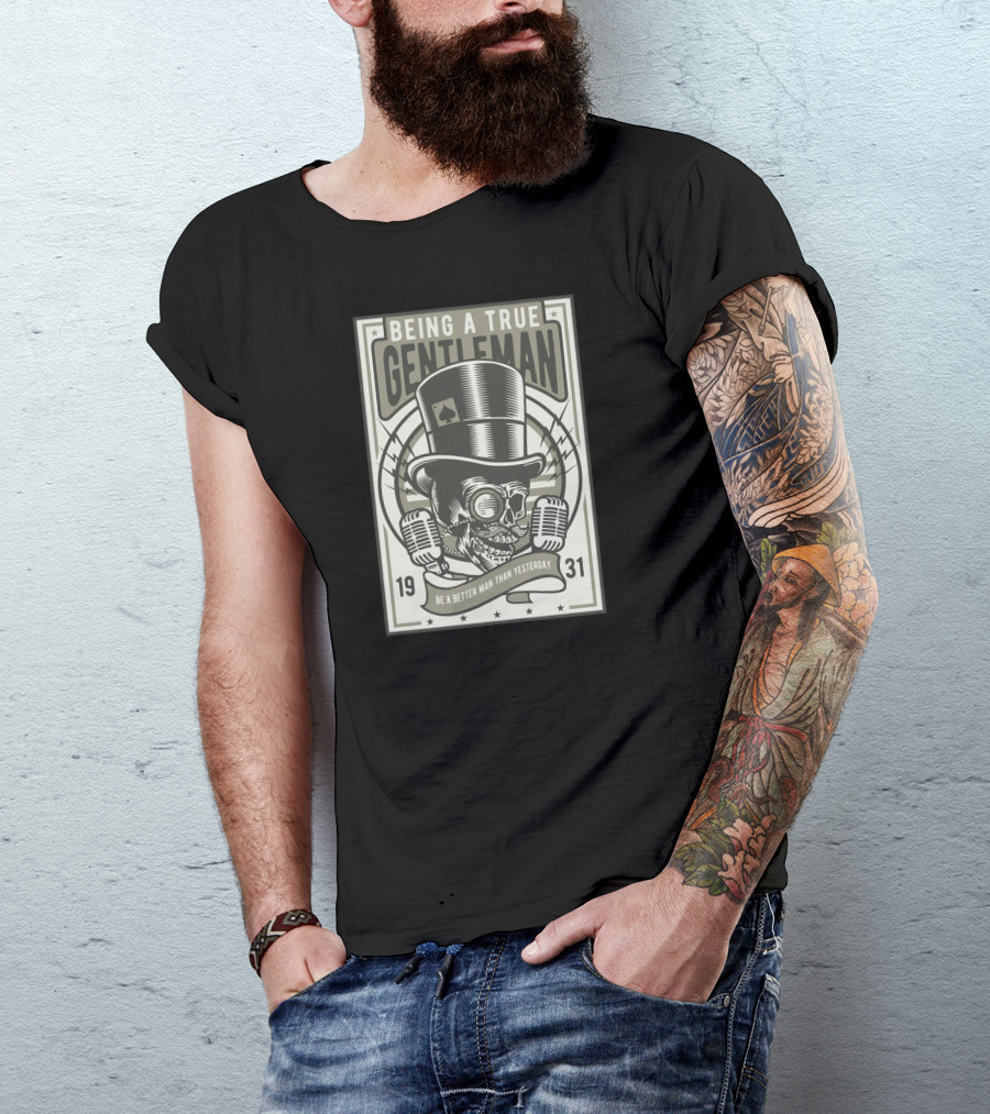 Being A True Gentleman 1931 Be A Better Man Than Yesterday T-Shirt