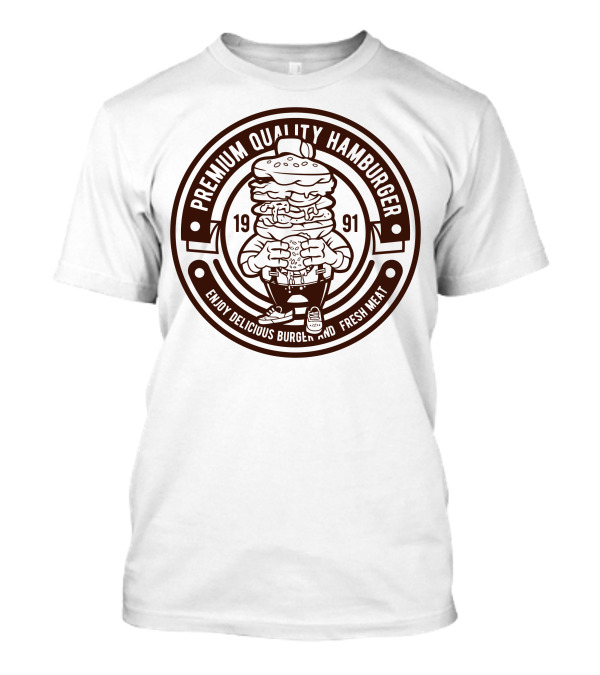 PREMIUM QUALITY HAMBURGER ENJOY DELICIOUS BURGER AND FRESH MEAT 1991 T-Shirt
