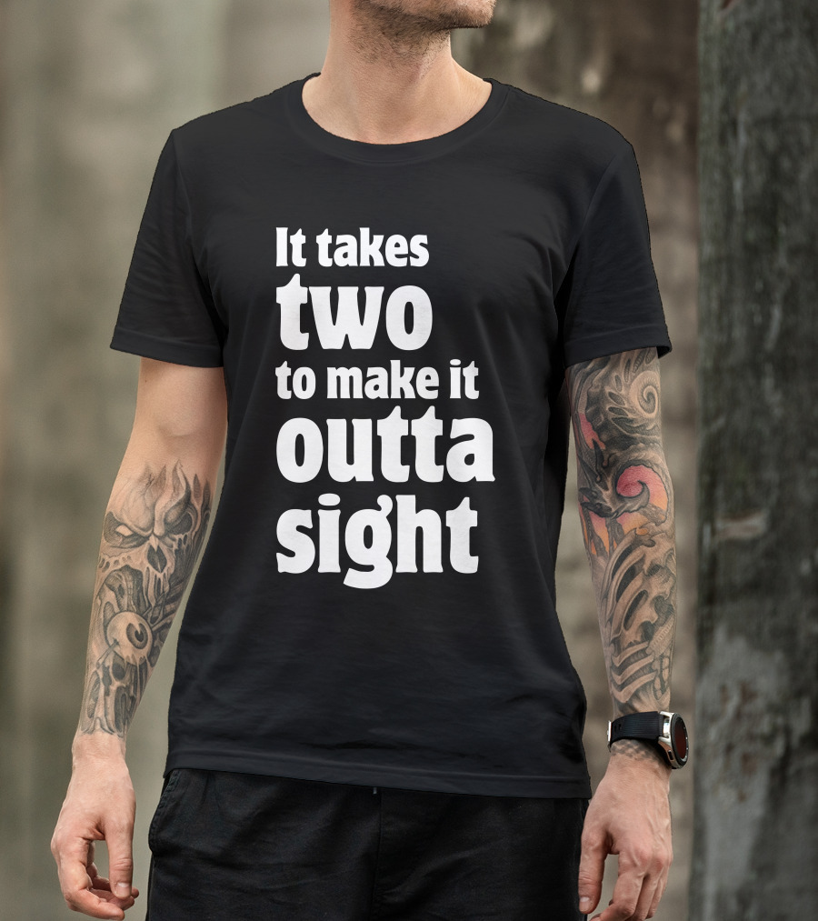 It Takes Two To Make It Outta Sight Text Bold Style Retro T-Shirt