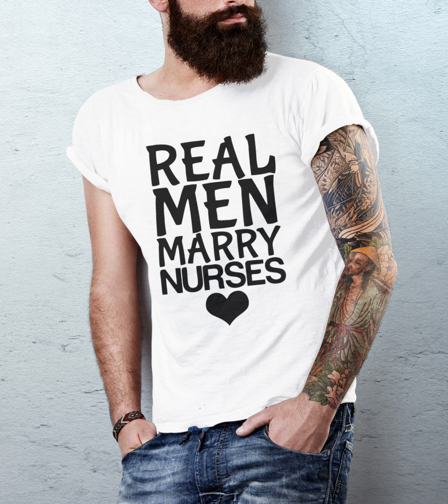 Real Men Marry Nurses Heart T-Shirt