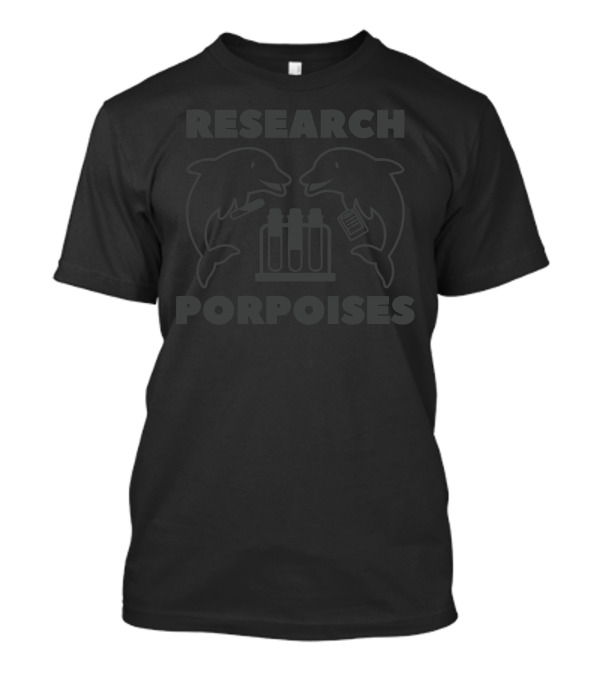 RESEARCH PORPOISES Dolphins With Test Tubes And Notebook T-Shirt