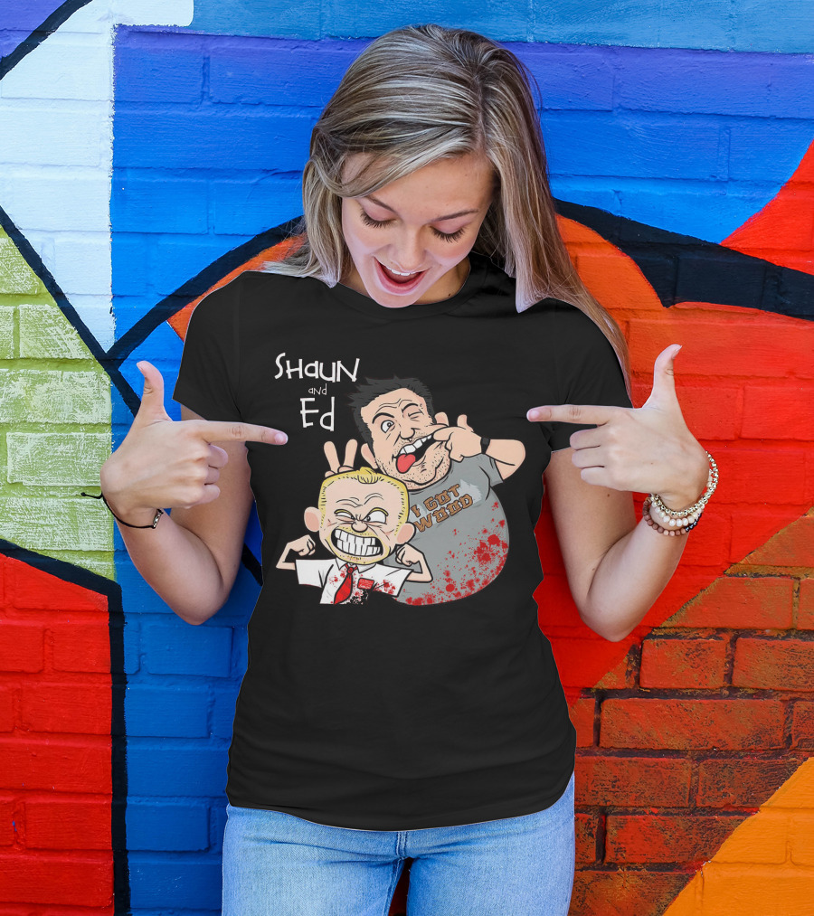 Shaun And Ed I Got Wood T-Shirt