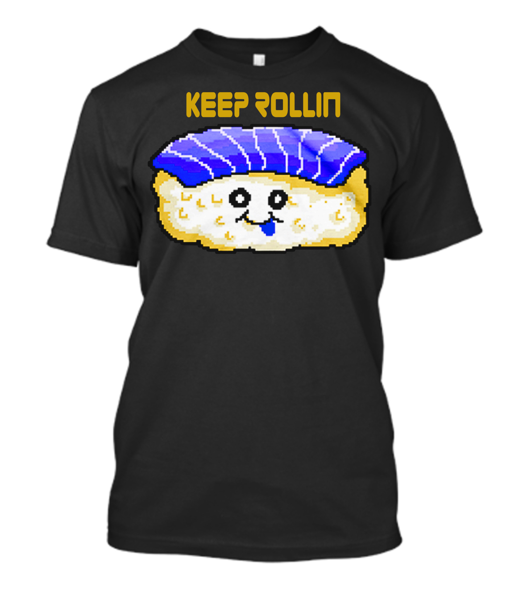 KEEP ROLLIN PIXEL SUSHI T-Shirt