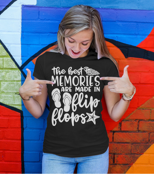 The Best Memories Are Made In Flip Flops With Seashell And Starfish T-Shirt